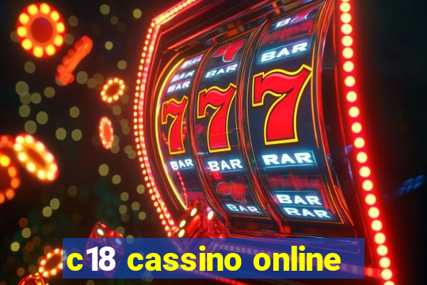 c18 cassino online